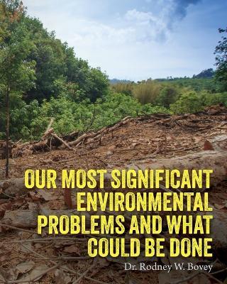 Our Most Significant Environmental Problems and What Could Be Done - Rodney W Bovey - cover