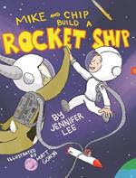 Mike and Chip Build a Rocket Ship