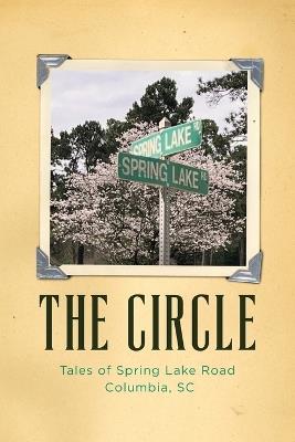 The Circle: Tales of Spring Lake Road Columbia, SC - Linda Gillespie,Sharon Vanzant - cover