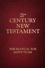21st Century New Testament: The Manual for God's Team