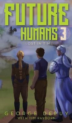 Future Humans 3: Lost in Time - George Depuy - cover