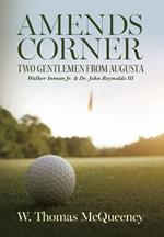 Amends Corner: Two Gentlemen from Augusta: Walker Inman Jr. & Dr. John Reynolds III