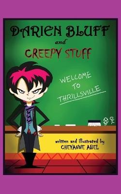 Darien Bluff and Creepy Stuff: Welcome to Thrillsville - Cheyanne Abel - cover