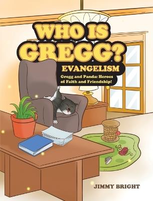 Who is Gregg?: Evangelism - Jimmy Bright - cover