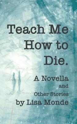 Teach Me How to Die - Lisa Monde - cover