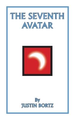 The Seventh Avatar - Justin Bortz - cover