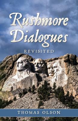 Rushmore Dialogues: Revisited - Thomas Olson - cover