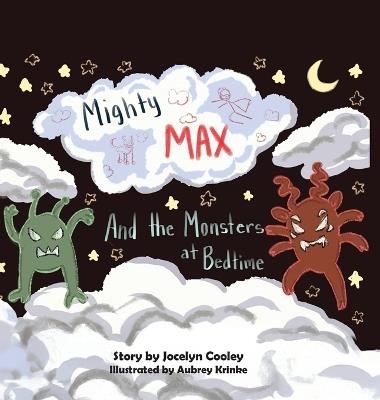 Mighty Max: and the Monsters at Bedtime - Jocelyn Cooley Bcmhc - cover