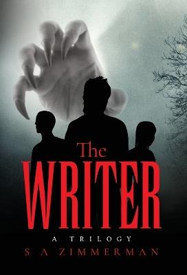 The Writer: a trilogy - S A Zimmerman - cover