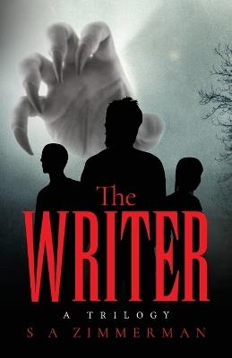 The Writer: a trilogy - S A Zimmerman - cover