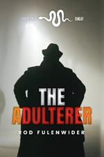 The Adulterer: Cheaters Cheat