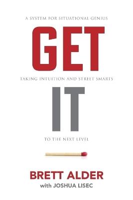 Get It: A System for Situational Genius - Brett Alder,Joshua Lisec - cover