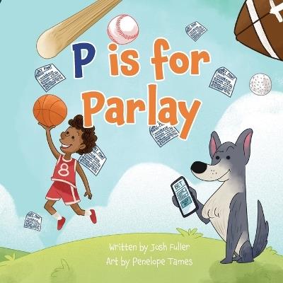 P is for Parlay - Josh Fuller - cover