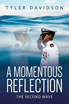 A Momentous Reflection: The Second Wave - Tyler Davidson - cover