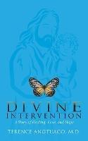 Divine Intervention: A Story of Healing, Love, and Hope