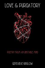 Love & Purgatory: Poetry from an Unstable Mind