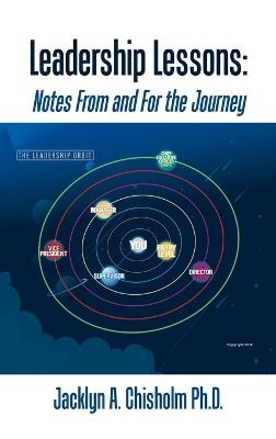 Leadership Lessons: Notes From and For the Journey - Jacklyn A Chisholm - cover
