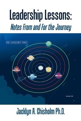 Leadership Lessons: Notes From and For the Journey - Jacklyn A Chisholm - cover