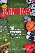 Gameday: 40 Devotional Messages for Spiritual Gameday Preparation
