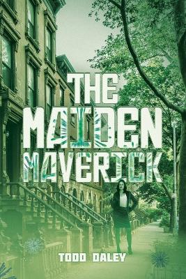 The Maiden Maverick - Todd Daley - cover
