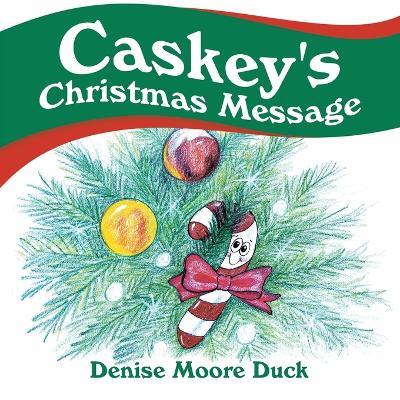 Caskey's Christmas Message - Denise Moore Duck - cover