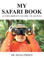 My Safari Book: A Children's Guide to Kenya