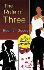 The Rule of Three: A Duncan Godley Mystery