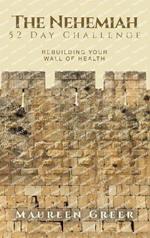The Nehemiah 52 Day Challenge: Rebuilding Your Wall of Health