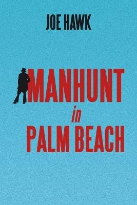 Manhunt in Palm Beach - Joe Hawk - cover