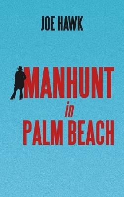 Manhunt in Palm Beach - Joe Hawk - cover