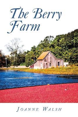 The Berry Farm - Joanne Walsh - cover