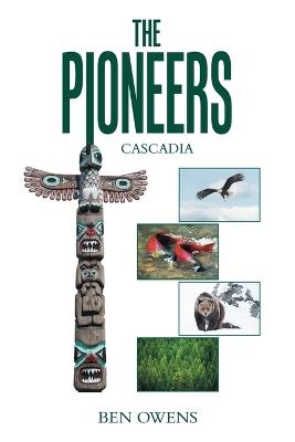 The Pioneers: Cascadia - Ben Owens - cover