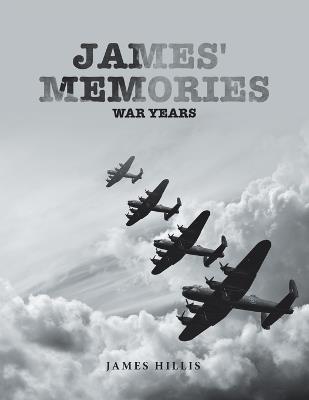 James' Memories: War Years - James Hillis - cover
