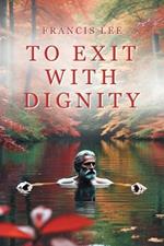 To Exit with Dignity