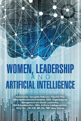 Women, Leadership and Artificial Intelligence - Georgetta Robinson - cover