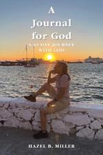 A Journal for God: A 40-Day Journey with God