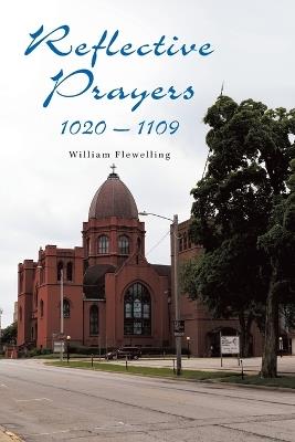 Reflective Prayers 1020 - 1109 - William Flewelling - cover