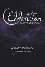 Eldenstar The Trade Wind: A Space Journey