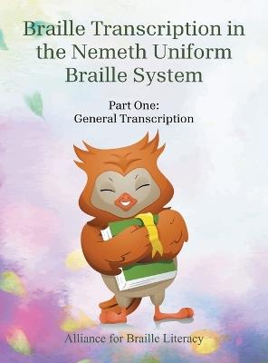 Braille Transcription with the Nemeth Uniform Braille System: Part One: General Transcription - Alliance for Braille Literacy - cover