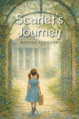 Scarlet's Journey: Moving Forward - Scarlet - cover