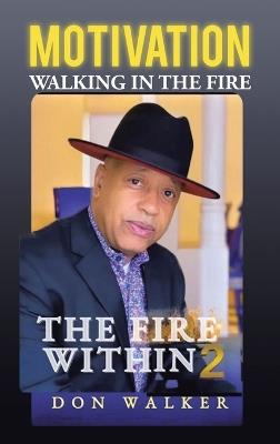 Motivation the Fire Within 2: Walking in the Fire - Don Walker - cover