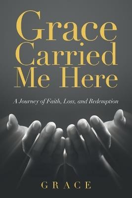 Grace Carried Me Here - Grace - cover