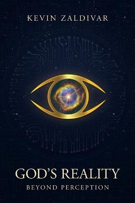 God's Reality: Beyond Perception - Kevin Zaldivar - cover