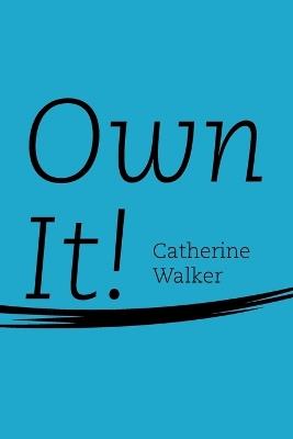 Own It! - Catherine Walker - cover