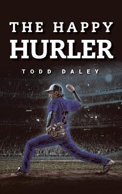 The Happy Hurler - Todd Daley - cover