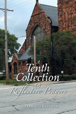 A Tenth Collection Of Reflective Prayers - William Flewelling - cover