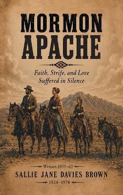 Mormon Apache - Sallie Jane Davies Brown - cover