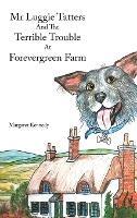 Mr Luggie Tatters and the Terrible Trouble at Forevergreen Farm - Margaret Kennedy - cover
