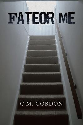 Fateor Me: It's Latin for I confess. - C M Gordon - cover