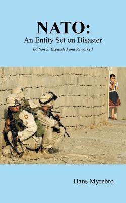 NATO: An Entity Set on Disaster: Edition 2: Expanded and Reworked - Hans Myrebro - cover